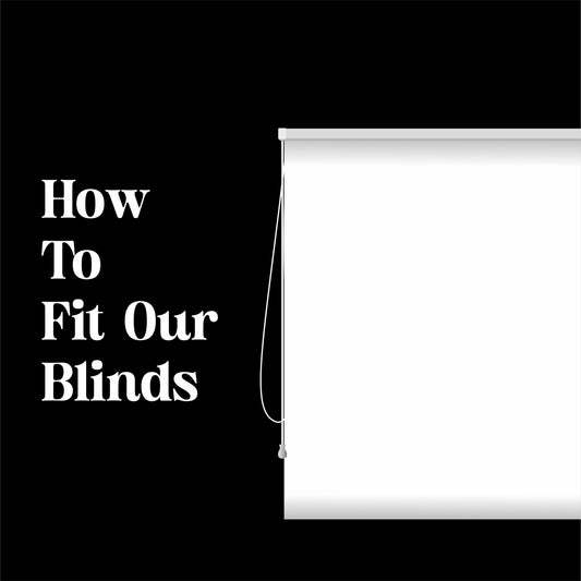 How To Fit Our Blinds